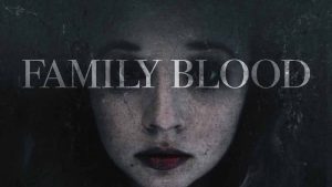 فیلم خون آشامی و ترسناک خون خانواده – Family Blood